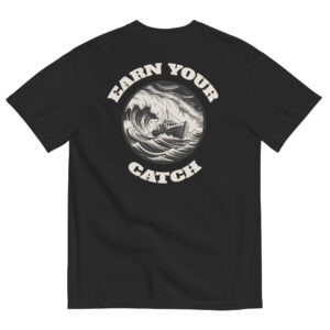 salt & steel “earn your catch” backprint tee